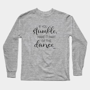 Make it part of the Dance Long Sleeve T-Shirt